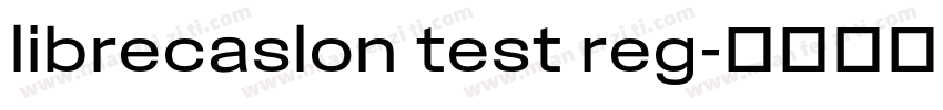 librecaslon test reg字体转换